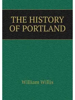 THE HISTORY OF PORTLAND