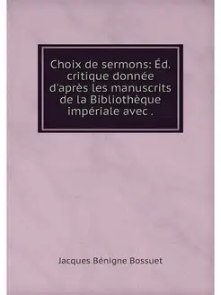 Choix de sermons Ed. critique donnee