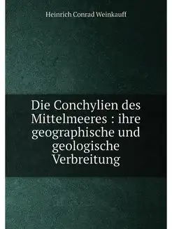 Die Conchylien des Mittelmeeres ihr