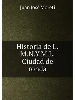 Historia de L.M.N.Y.M.L. Ciudad de ronda