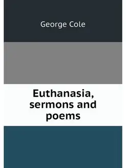 Euthanasia, sermons and poems