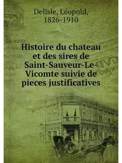 Histoire du chateau et des sires de S