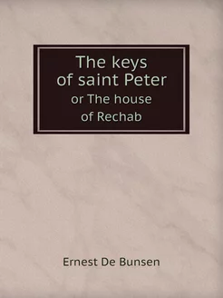 The keys of saint Peter. or The house