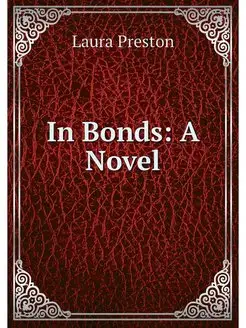 In Bonds A Novel