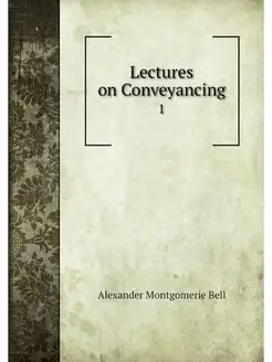 Lectures on Conveyancing. 1