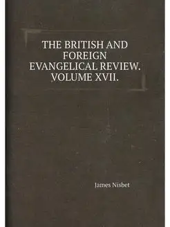 THE BRITISH AND FOREIGN EVANGELICAL R