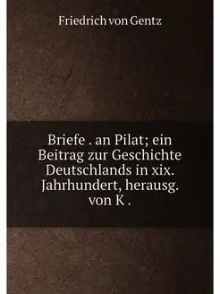 Briefe . an Pilat ein Beitrag zur Ge