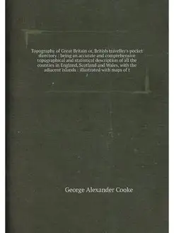 Topography of Great Britain or, British traveller's