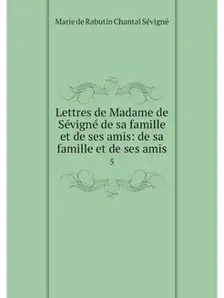 Lettres de Madame de Sevigne de sa fa