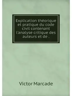 Explication theorique et pratique du