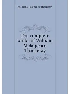 The complete works of William Makepea