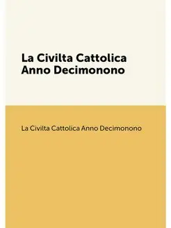 La Civilta Cattolica Anno Decimonono