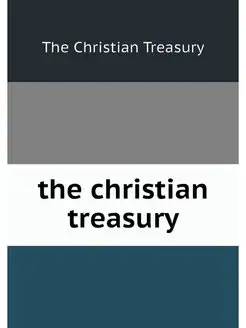 the christian treasury