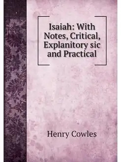 Isaiah With Notes, Critical, Explani