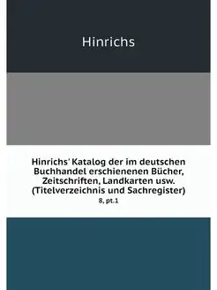 Hinrichs' Katalog der im deutschen Bu