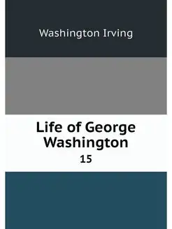 Life of George Washington. 15