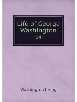 Life of George Washington. 14