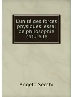 L'unite des forces physiques essai d