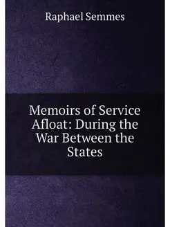 Memoirs of Service Afloat During the