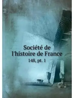 Societe de l'histoire de France. 148