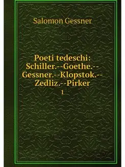 Poeti tedeschi Schiller.--Goethe.--G