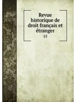 Revue historique de droit francais et