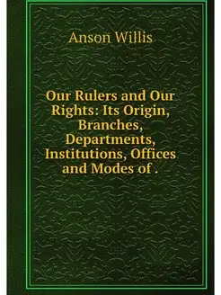 Our Rulers and Our Rights Its Origin