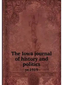 The Iowa journal of history and polit