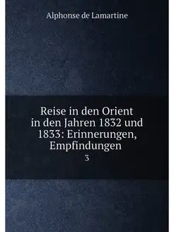 Reise in den Orient in den Jahren 1832 und 1833 Eri