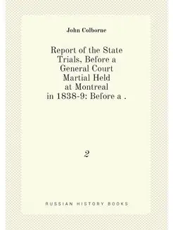 Report of the State Trials, Before a General Court M