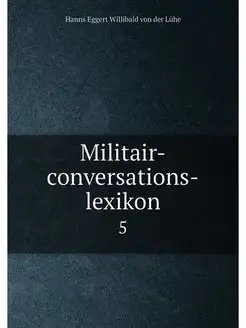 Militair-conversations-lexikon. 5