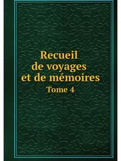 Recueil de voyages et de memoires. To