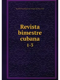 Revista bimestre cubana. 1-3