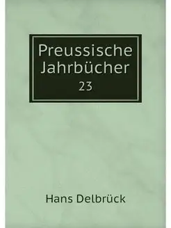 Preussische Jahrbucher. 23