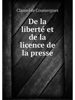 De la liberte et de la licence de la