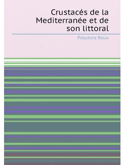 Crustacés de la Mediterranée et de son littoral