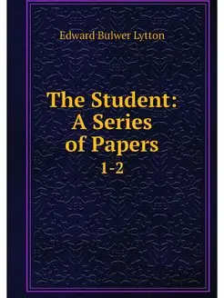 The Student A Series of Papers. 1-2