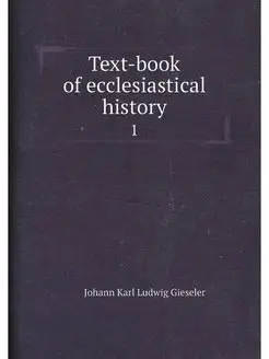 Text-book of ecclesiastical history. 1