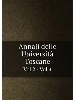 Annali delle Universita Toscane. Vol