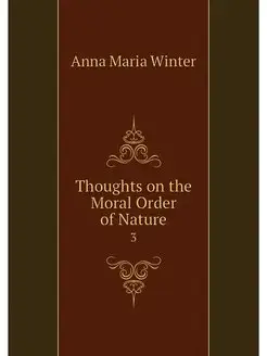 Thoughts on the Moral Order of Nature. 3