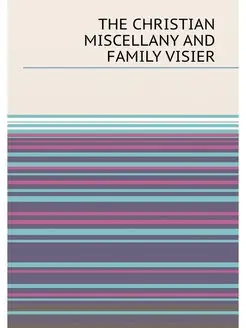 THE CHRISTIAN MISCELLANY AND FAMILY V