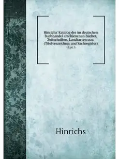 Hinrichs' Katalog der im deutschen Bu