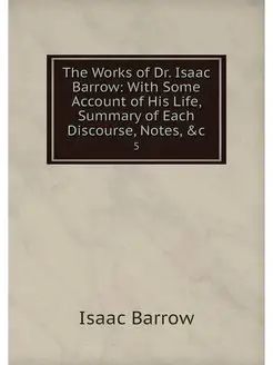 The Works of Dr. Isaac Barrow With S