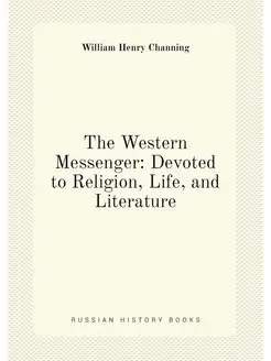 The Western Messenger Devoted to Rel