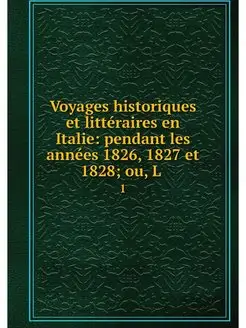 Voyages historiques et litteraires en