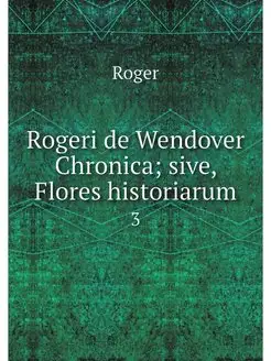 Rogeri de Wendover Chronica sive, Fl