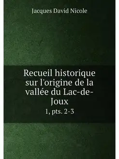 Recueil historique sur l'origine de l