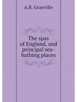 The spas of England, and principal se