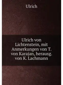 Ulrich von Lichtenstein, mit Anmerkun