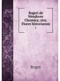 Rogeri de Wendover Chronica sive, Fl